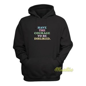 Have The Courage To Be Disliked Hoodie 1