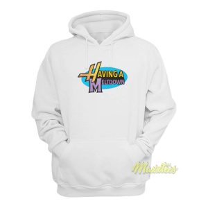 Having A Meltdown Hoodie 1