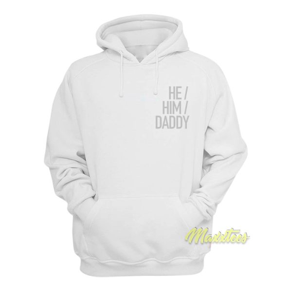 He Him Daddy Hoodie