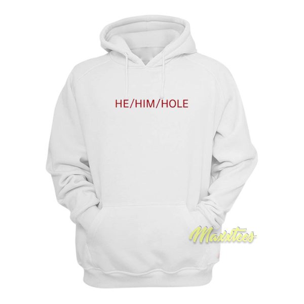 He Him Hole Hoodie