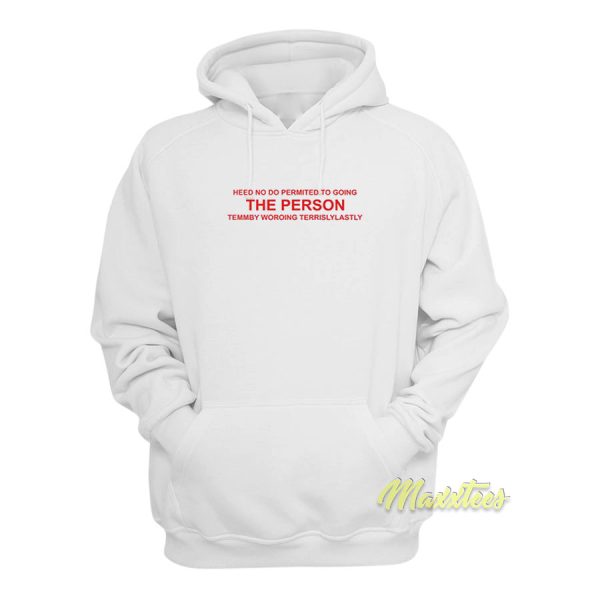 Heed No Do Permitted To Going The Person Hoodie