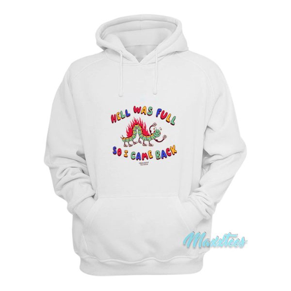 Hell Was Full So I Came Back Hoodie