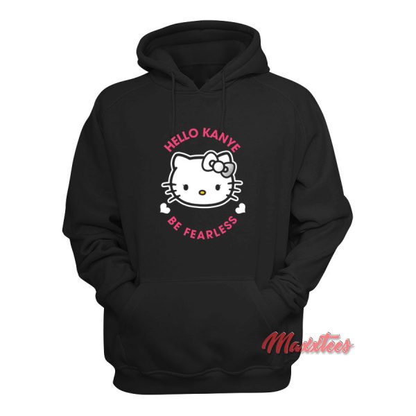 Hello Kanye Be Fearless Kanye West Hello Kitty Hoodie