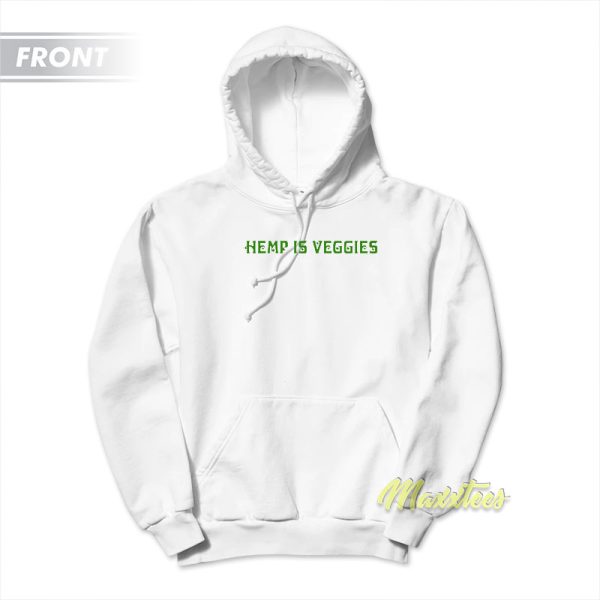 Hemp is Veggies Hoodie