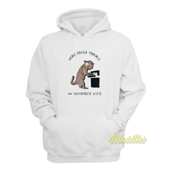 Here Comes Trouble Cat The Vampire’s Wife Hoodie