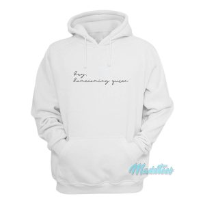 Hey Homecoming Queen Hoodie 1