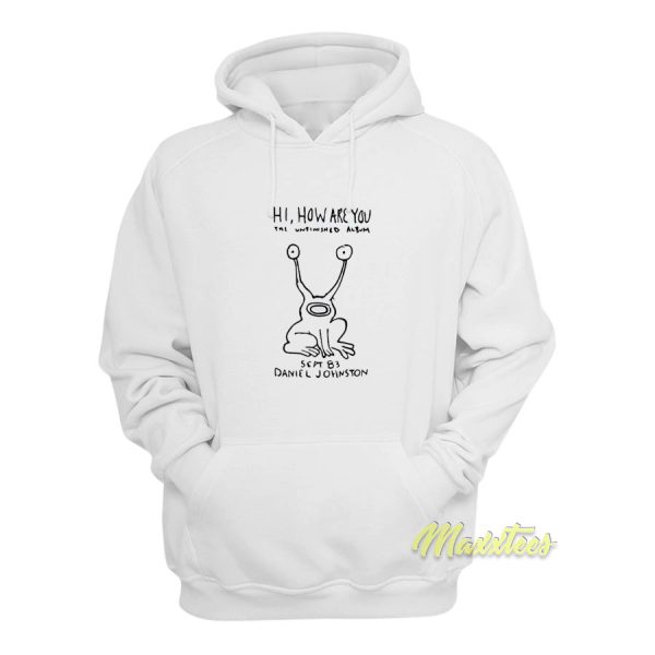 Hi How Are You Daniel Johnston Hoodie