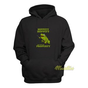 Hippity Hoppity Get Off My Property Hoodie 1