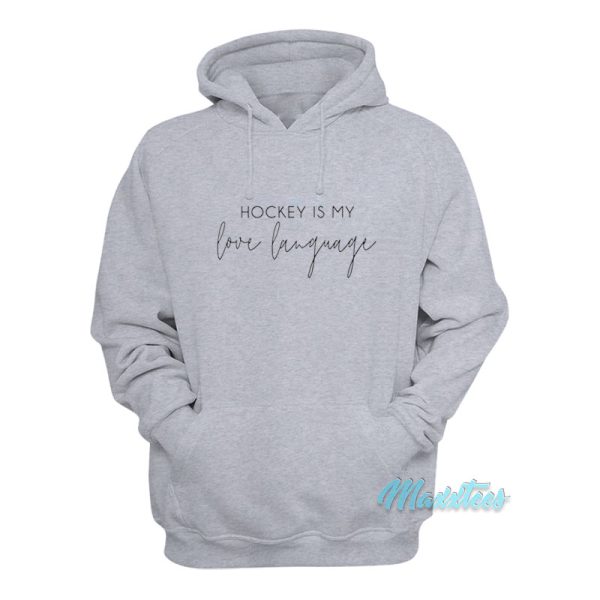 Hockey Is My Love Language Hoodie