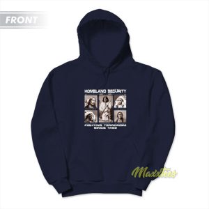 Homeland Security Fighting Terrorism Since 1492 Hoodie 3