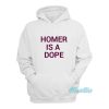 Homer Is A Dope Hoodie