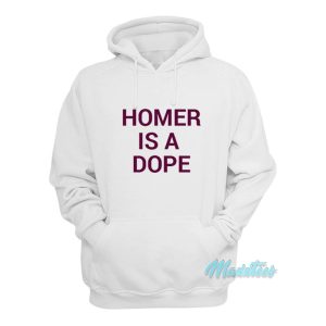 Homer Is A Dope Hoodie 1