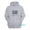 Hot Dad Summer We Are The Snacks Hoodie