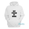 Hot Person At Work Hoodie