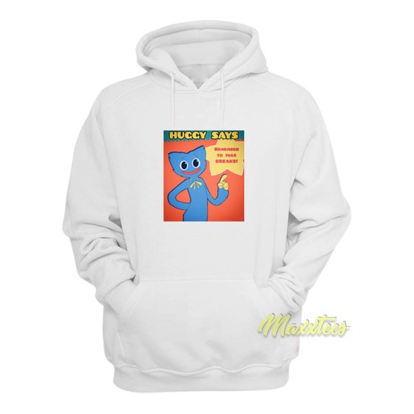 Huggy Says Remember To Take Breaks Hoodie