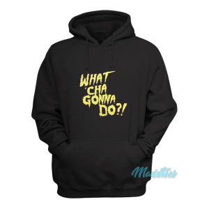 Hulk Hogan What Cha Gonna Do Hoodie 1
