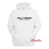 I’m a Virgin But This Is an Old Shirt Hoodie
