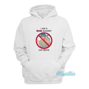 I Am A Mom Against Cat Boys Hoodie 1