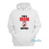 I Am A Mom Against Vaping Hoodie