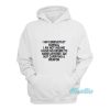 I Am Completley Normal I Am Not Insane Hoodie