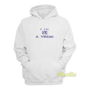 I Am So A Virgin Hoodie 2