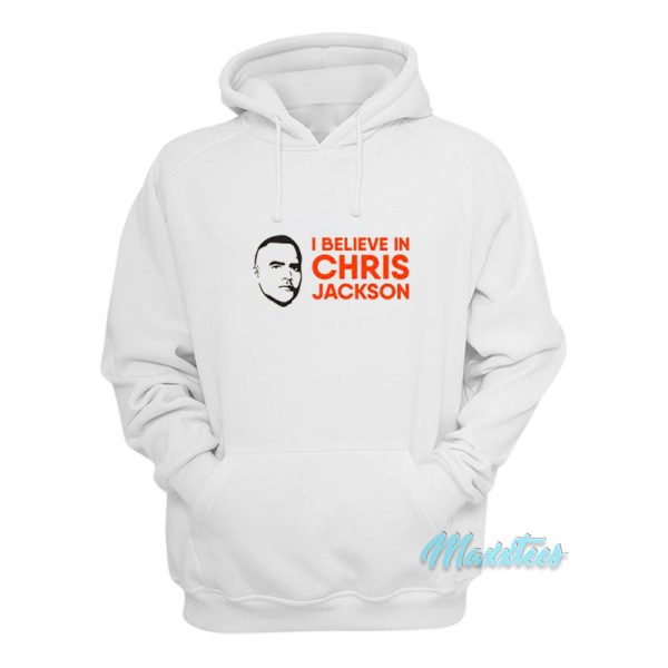 I Believe In Chris Jackson Hoodie