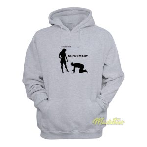 I Believe In Supremacy Hoodie 1