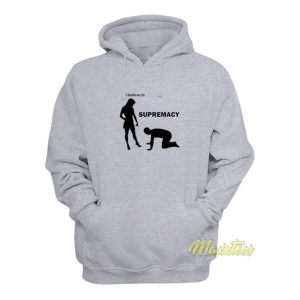 I Believe In Supremacy Hoodie 1 I Believe In Supremacy Hoodie 2