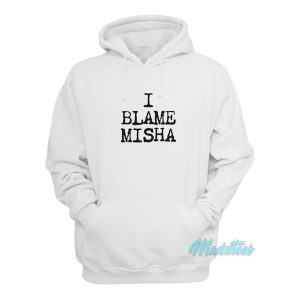 I Blame Misha Hoodie 1