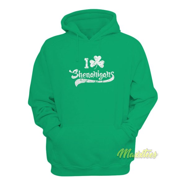 I Clover Shenanigans Hoodie