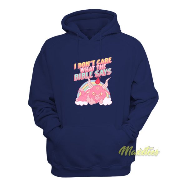 I Don’t Care What The Bible Says Satan Hoodie