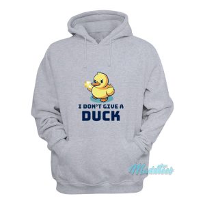 I Dont Give A Duck Hoodie 1