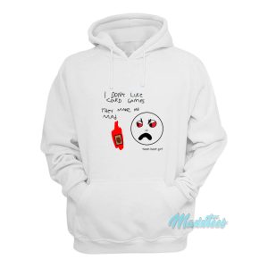 I Dont Like Card Games They Make Me Mad Hoodie 1
