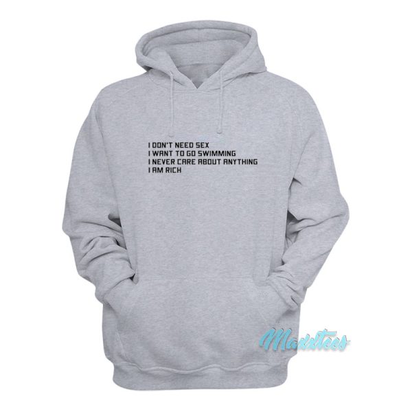 I Don’t Need Sex I Want To Go Swimming Hoodie