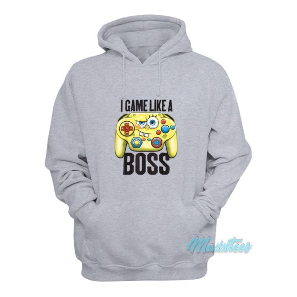 I Game Like A Boss Spongebob Squarepants Hoodie