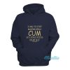I Had To Stop Making Girls Cum Selfcare Hoodie