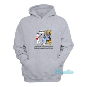 I Heard There Was A Secret Chord That David Hoodie 2