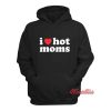 I Heart Hot Moms Danny Duncan Hoodie