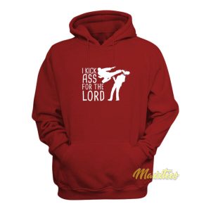 I Kick Ass For The Lord Hoodie 2