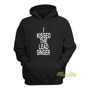 I Kissed The Lead Singer Unisex Hoodie 1
