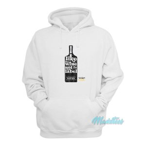 I Like The Wine Not The Label Hoodie 2