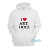 I Love Art Hoes Hoodie