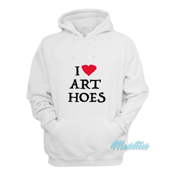 I Love Art Hoes Hoodie