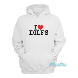 I Love Dilfs Hoodie 2
