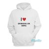 I Love Drinking On SSRIs Hoodie