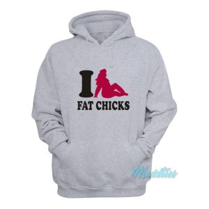 I Love Fat Chicks Hoodie 2