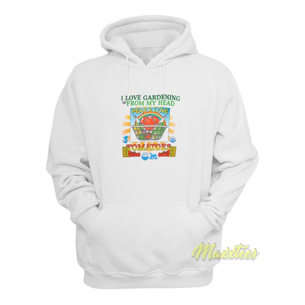 I Love Gardening From My Head Peas and Love Hoodie