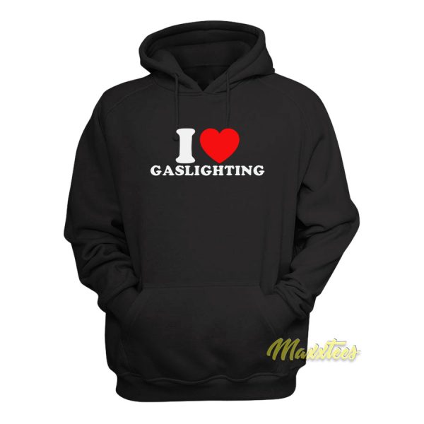 I Love Gaslighting Hoodie