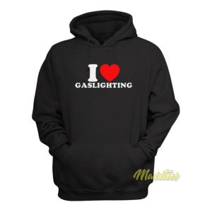 I Love Gaslighting Hoodie 2
