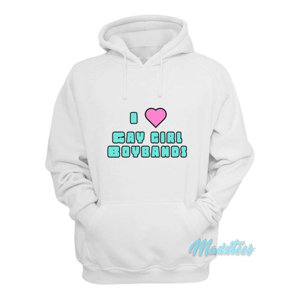 I Love Gay Girl Boybands Hoodie